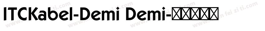 ITCKabel-Demi Demi字体转换